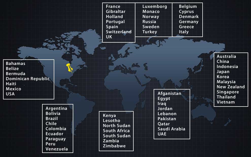 Bahamas, Belize, Bermunda, Dominican Republic, Haiti, Mexico, USA, Argentina, Bolivia, Brazil, Chile, Columbia, Ecuador, Paraguay, Peru, Venezuela, France, Gibraltar, Holland, Portugal, Spain, Switzerland, UK, Kenya, Lesotho, North Suday, South Africa, South Sudan, Zambia, Zimbabwe, Luxemborg, Monaco, Norway, Russia, Sweden, Turkey, Belgium, Cyprus, Denmark, Germany, Greece, Italy, Afganistan, Egypt, Iraq, Jordan, Lebanon, Pakistan, Qatar, Saudi Arabia, UAE